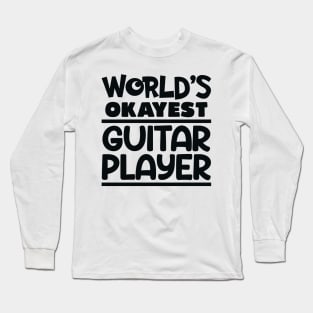 okayest guitar player Long Sleeve T-Shirt